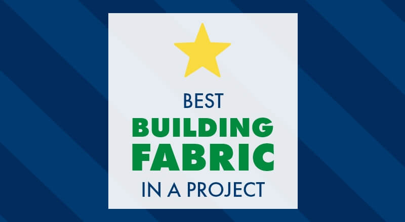 Nominate a project for the 'Best Building Fabric' award