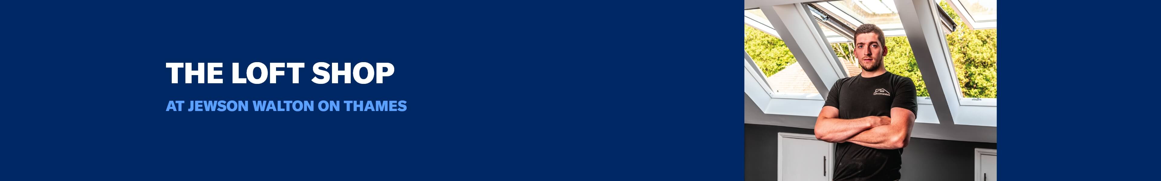 Loft Shop at Jewson Walton on Thames